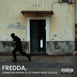 Fredda, comme na rapina ca te fanno miezz e scale