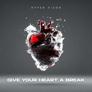 Give Your Heart A Break (Techno Version)