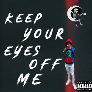 Keep Your Eyes Off Me