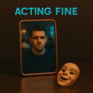 acting fine