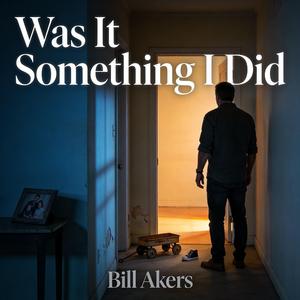 Was It Something I Did