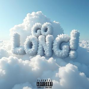 GO LONG!