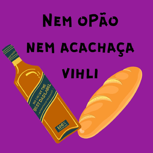 Nem o pão nem a cachaça