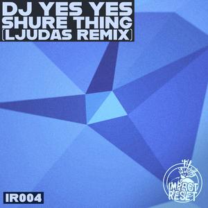 Shure Thing (Ljudas Remix) (Ljudas Remix)