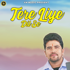 TERE LIYE DIL SE