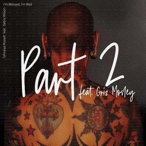 I'm Blessed, I'm Well, Pt. 2. (feat. Griz Mosley & Debra Wilson)