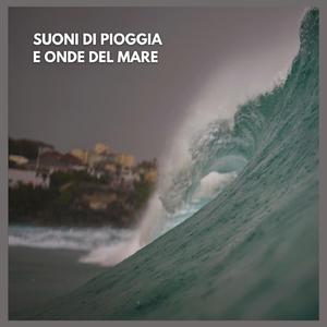 Suoni di Pioggia e Onde del Mare (parte quarantadue)