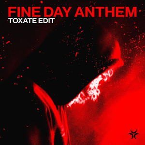 Fine Day Anthem (TOXATE EDIT)