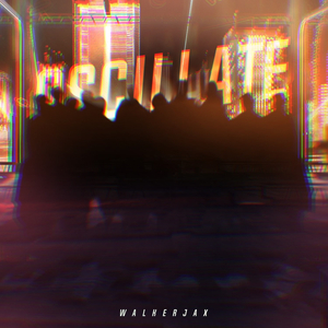 Oscillate