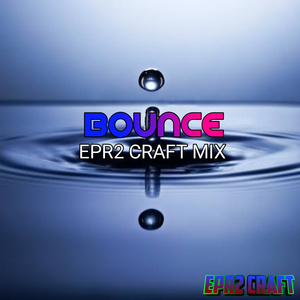 BOUNCE (EPR2 CRAFT MIX) (Remix)