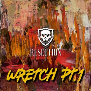Wretch Pt. 1