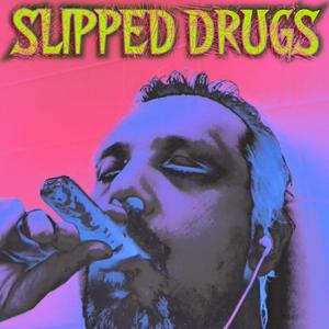 Slipped Drugs (feat. Kardiac)