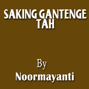 Saking Gantenge Tah (Tarling Dermayon)