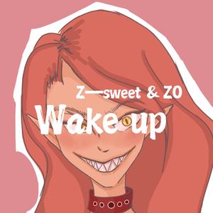Wake up