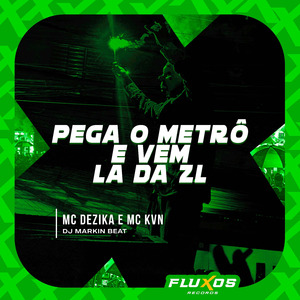 Pega o metrô e vem la da ZL
