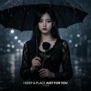 I Keep a Place Just for You