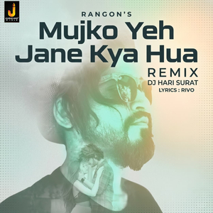 Mujko Yeh Jane Kya Hua (Remix)