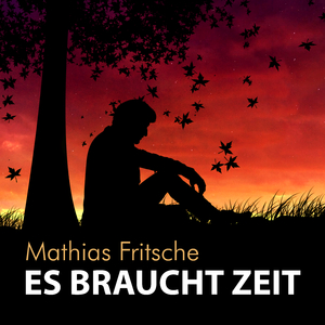 Es braucht Zeit