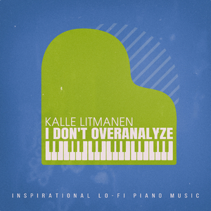 I Don't Overanalyze (Pianodrone_07)