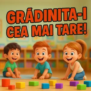 Grădiniță, da-da-da!