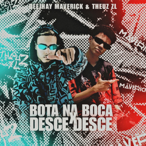 BOTA NA BOCA × DESCE DESCE