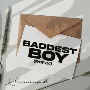 Baddest Boy (Refix)