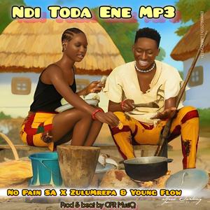 Ndi Toda Ene (feat. ZuluMrepa & Young Flow)