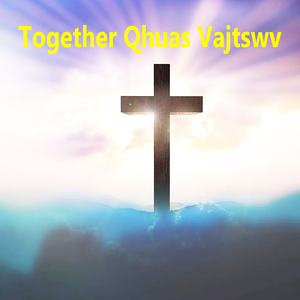 Together Qhuas Vajtswv