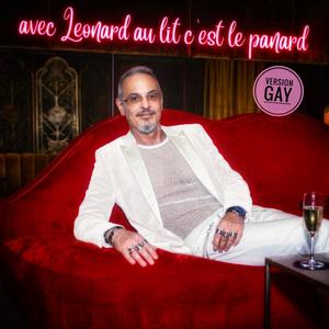 Avec leonard au lit c'est le panard (Version gay)
