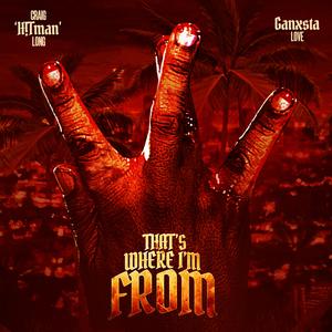 That's Where I'm From (feat. Ganxsta Love)