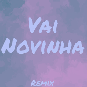 Vai Novinha (Remix)