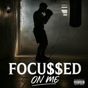 FOCU$$ED ON ME