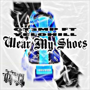 Wear My Shoes (feat. Yelohill)