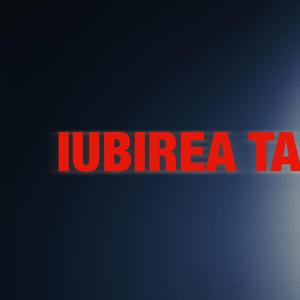 Iubirea ta