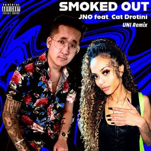 SMOKED OUT (feat. Cat Drotini) (UNI Remix)