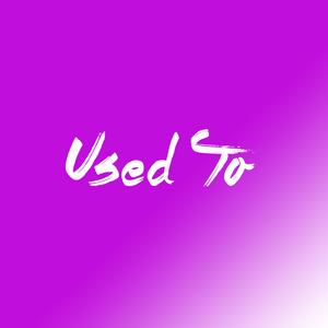 Used To