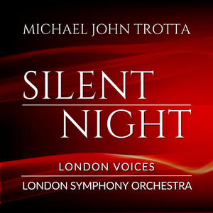 Silent Night, Holy Night (Arr. for Choir and Orchestra by Michael John Trotta)