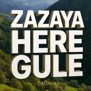 ZAZAYA HERE GULE