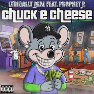 Chuck E Cheese (feat. Prophet P)