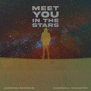 Meet You In The Stars (feat. Chanuka Vimukthi )
