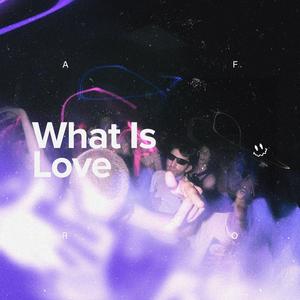 What Is Love (Afro House)