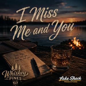 I Miss Me and You