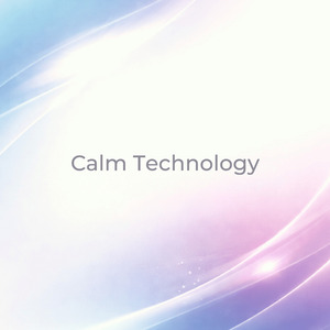 Calm Technology