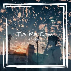 Tie Me Down (DJ-ReNJA ReMake)