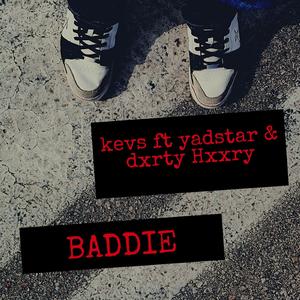 Kevs Baddie (feat. yadstar & Dxrty Hxxry)
