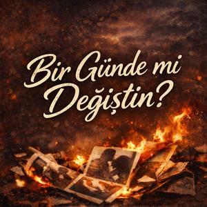 Bir Günde Mi Değiştin