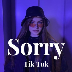 Sorry - Tik Tok