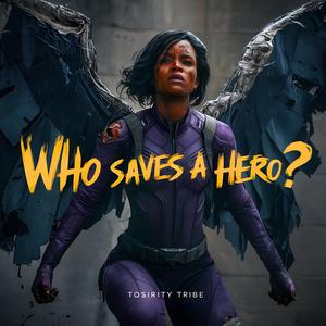 Who Saves A Hero (Single)