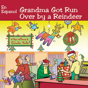 Grandma Got Run Over By a Reindeer (En Español)