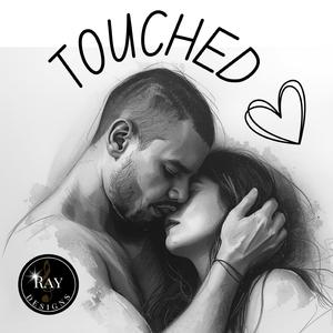 TOUCHED